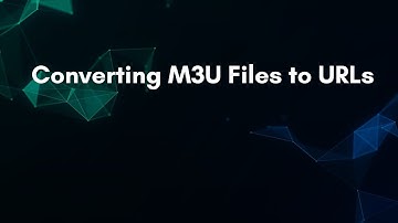 Converting M3U Files to URLs