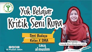 Video Pembelajaran Seni Budaya Kelas X 'Kritik Seni Rupa' Bersama Ustazah Risya Rusdyana, S. Pd.