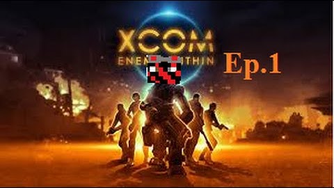 Xcom | Enemy Within | Ep.1 Taking Command