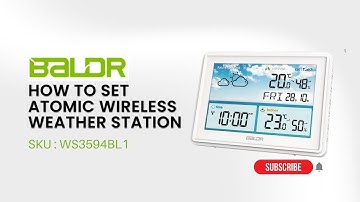 How to Set BALDR Wireless Weather Station with Remote Sensor & Atomic Time Setting