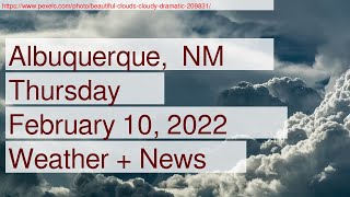 News and Weather Forecast for Thursday February 10, 2022 in Albuquerque,  NM