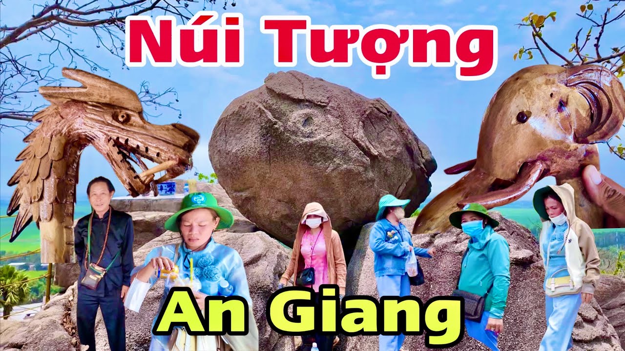 Độc Lạ Núi Tượng An Giang Đẹp Ấn Tượng Với Những Tảng Đá Xếp Chồng Không Bị Rơi | Khương Nhựt Minh