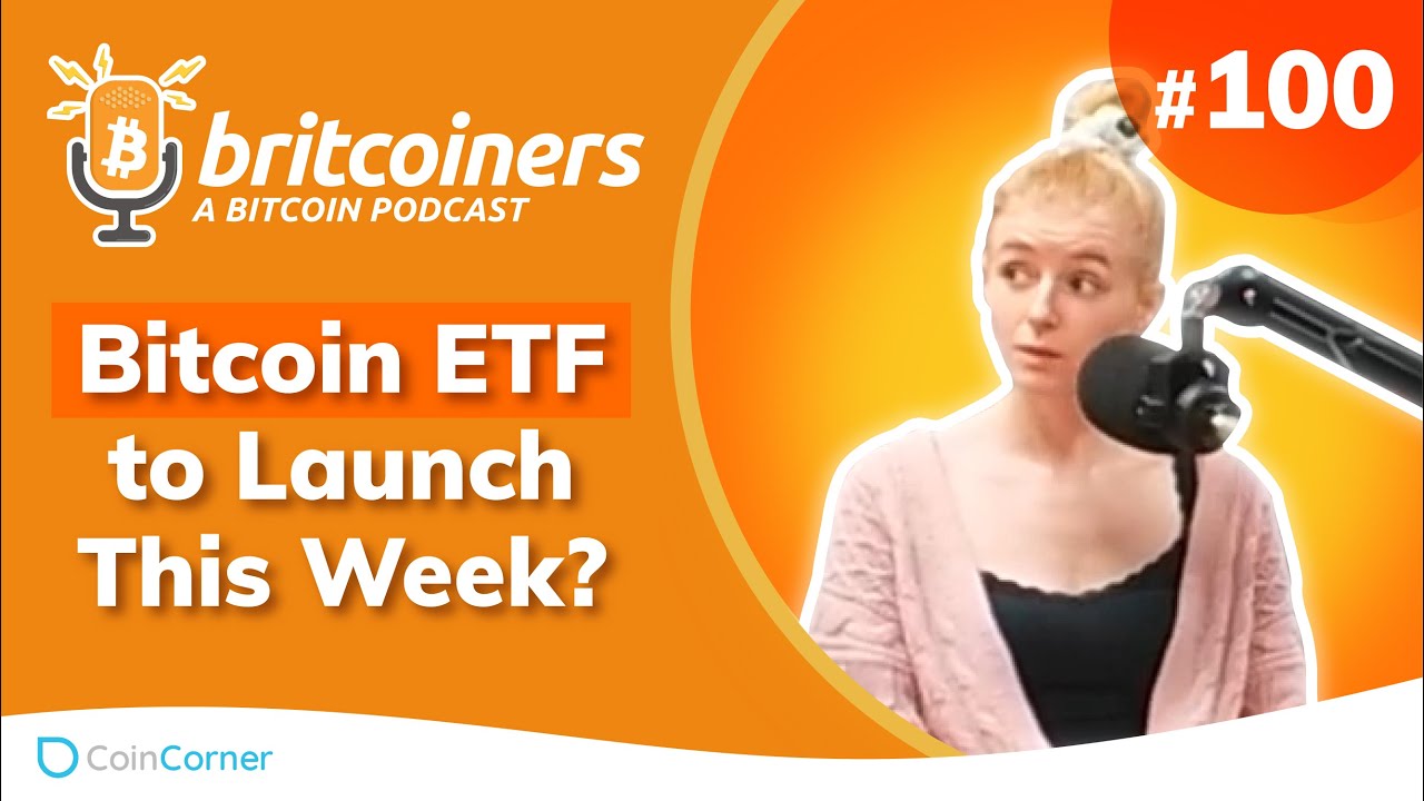 Youtube video thumbnail from episode: Bitcoin ETF to Launch This Week? | Britcoiners by CoinCorner #100