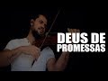 Deus de promessas - Davi Sacer | Mateus Tonette Violino