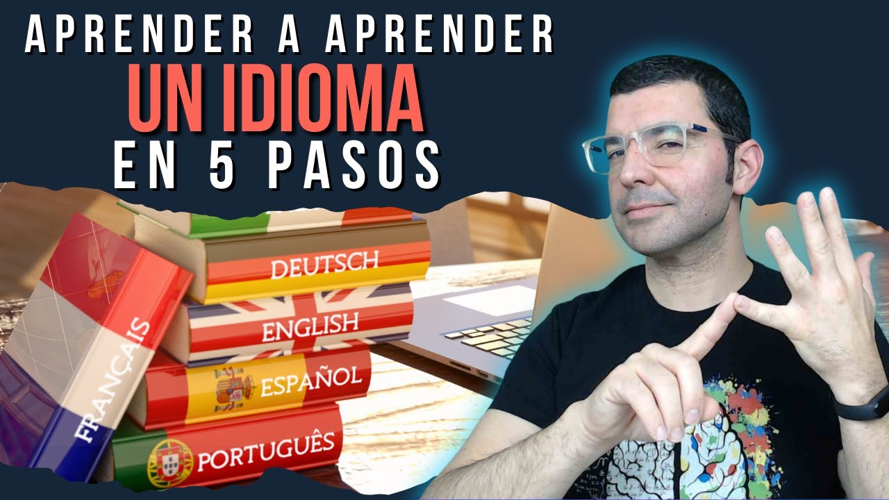 Aprender a aprender un IDIOMA en 5 pasos - YouTube