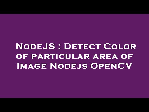 NodeJS : Detect Color of particular area of Image Nodejs OpenCV
