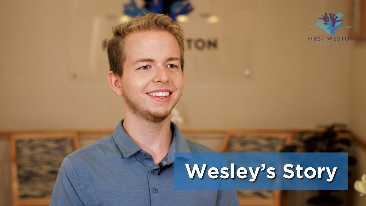 Wesley's Story | First Weston Dental
