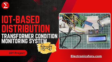 IoT-Based Distribution Transformer Condition Monitoring System | Electronics For You | Hindi