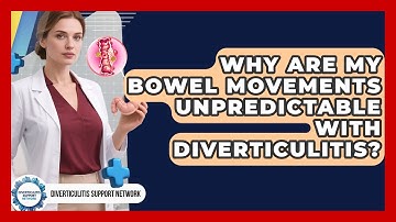 Why Are My Bowel Movements Unpredictable With Diverticulitis? - Diverticulitis Support Network