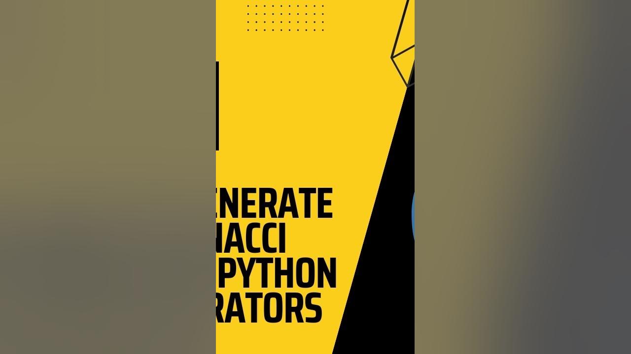 #2 Learn to Generate the Fibonacci Sequence in Python using Generators ...