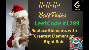 LeetCode 1299 | Replace Elements with Greatest Element on Right Side | Python Solution | Santa Codes