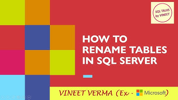 How to Rename Tables? | SQL Server | Database Design | SQL Talks by VINEET