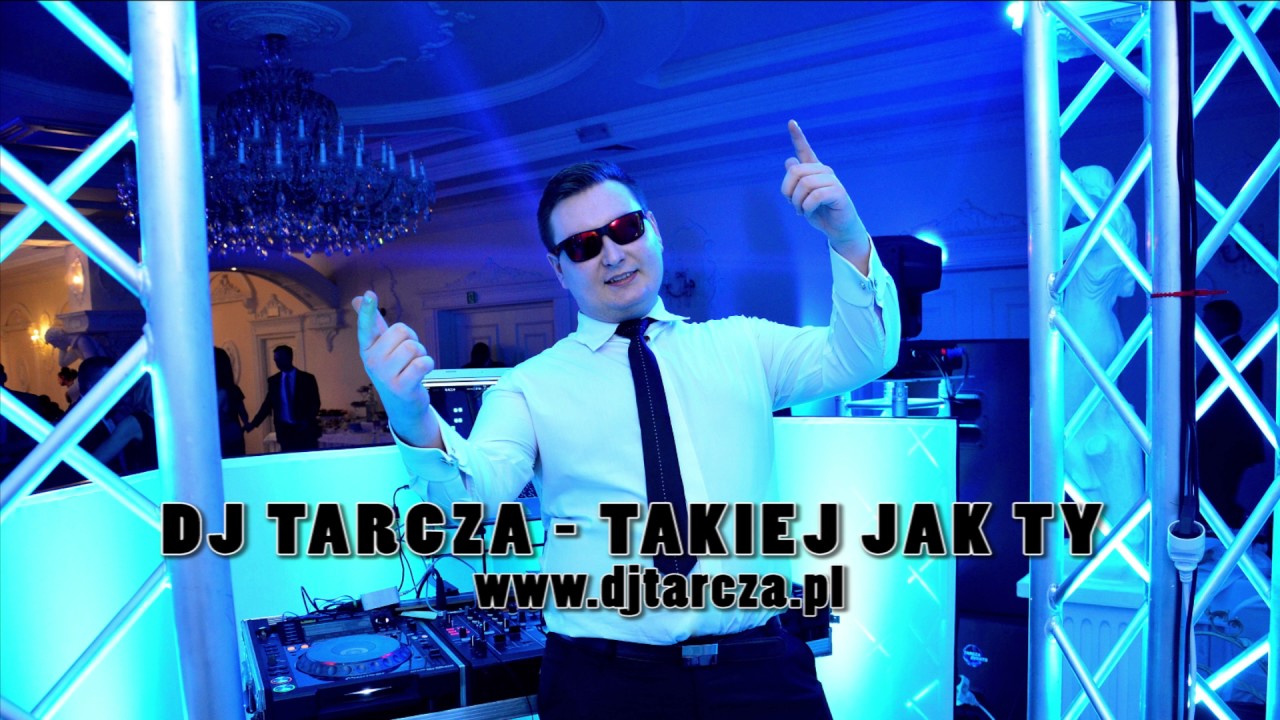 DJ TARCZA - TAKIEJ JAK TY 2017