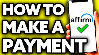 How To Make a Payment on Affirm App (Very EASY!)