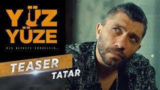 Yüz Yüze | Karakter Teaser -  Tatar