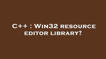 C++ : Win32 resource editor library?