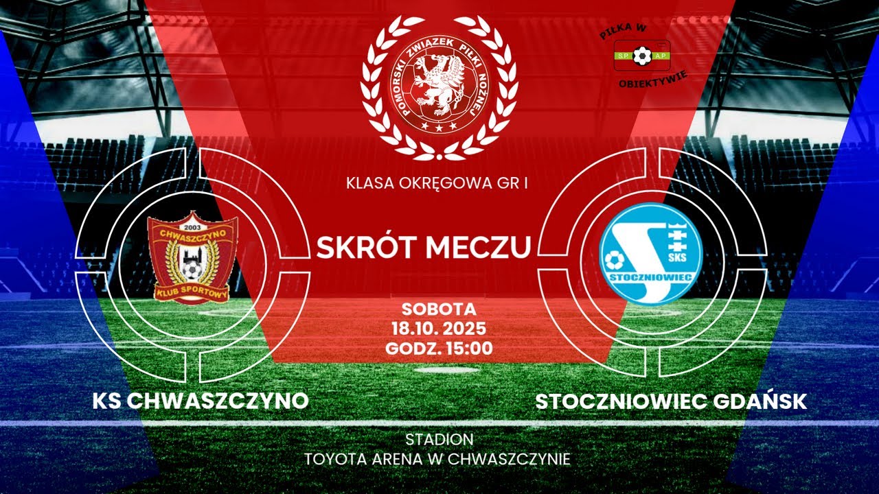 KLASA OKĘGOWA GR 1 SKRÓT MECZU KS CHWASZCZYNO   SKS STOCZNIOWIEC GDAŃSK 18 10 2025