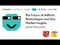 Panel Discussion “The Future of AdTech: Technologies and Key Market Insights”