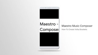 Maestro Music Composer: How To Add Volta Brackets