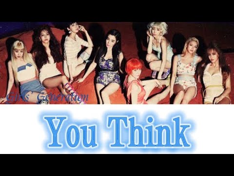 Girls’ Generation (소녀시대/少女時代) 【日本語訳 歌詞 Lyrics】’You Think’