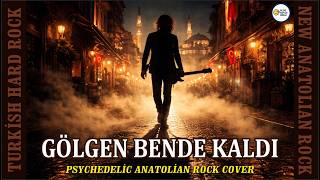 Gölgen Bende Kaldı - Anatolian Psychedelic Rock