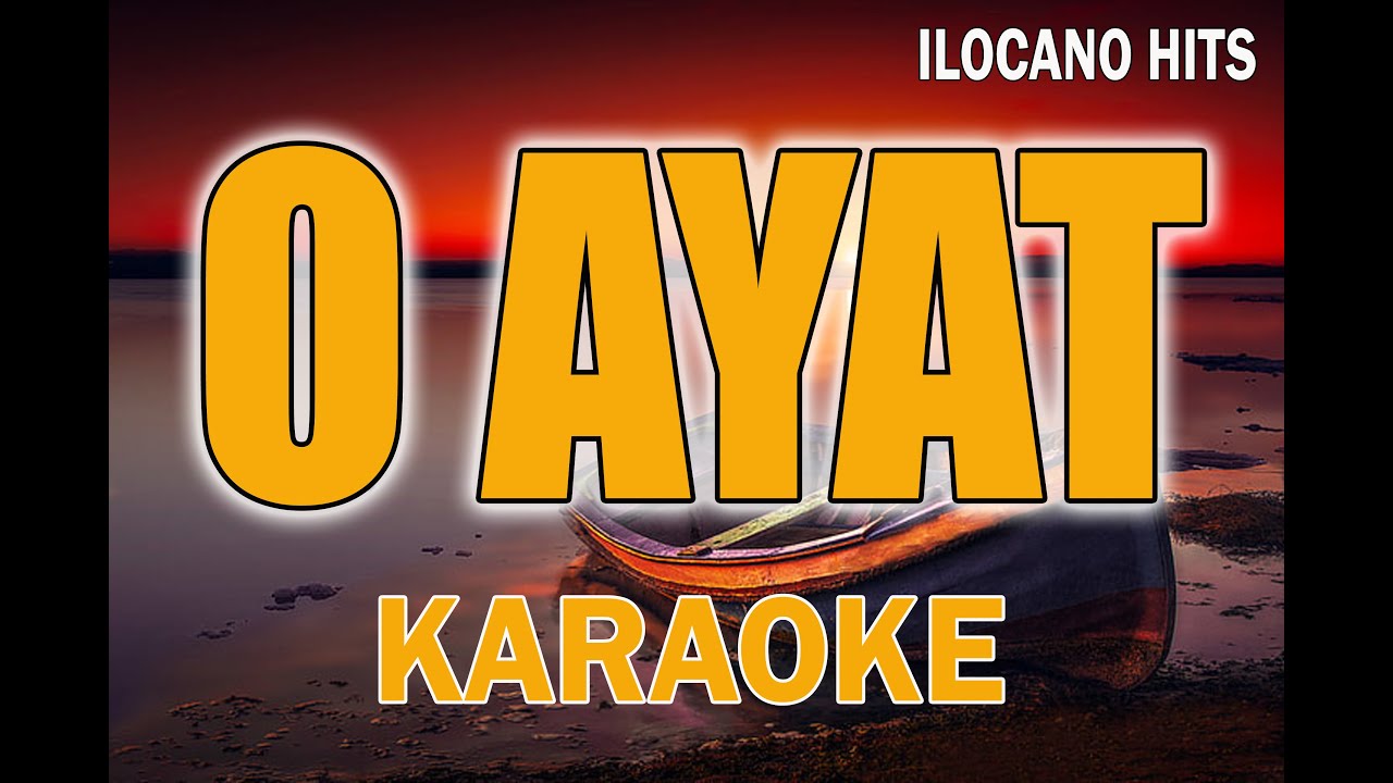 O Ayat - KARAOKE VERSION | Ilocano Song