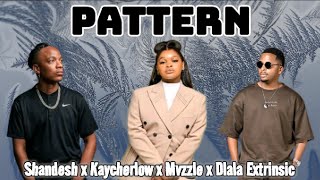 Pattern - Shandesh x Kaycherlow x Mvzzle x Dlala Extrinsic Type Beat