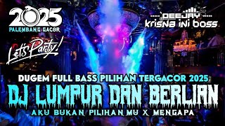 Download Lagu DUGEM FULL BASS PILIHAN TERGACOR 2025⁉️DJ LUMPUR DAN BERLIAN X AKU BUKAN PILIHANMU X MENGAPA MP3 Download Lagu DUGEM FULL BASS PILIHAN TERGACOR 2025⁉️DJ LUMPUR DAN BERLIAN X AKU BUKAN PILIHANMU X MENGAPA MP3