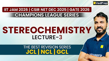 Stereochemistry Simplified Lecture 3 | JCL, NCL, GCL | IIT JAM 2026, CSIR NET DEC 2025 & GATE 2026