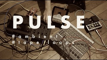 lo-fi ambient tape loop experiment - "pulse" / ambient