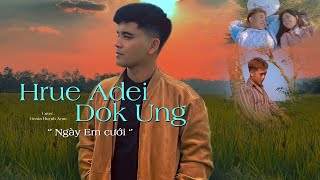 Hruê Adei Dôk Ung \/ Ngày Em Cưới  - Genta Huynh Ayun (Music Video Cover)