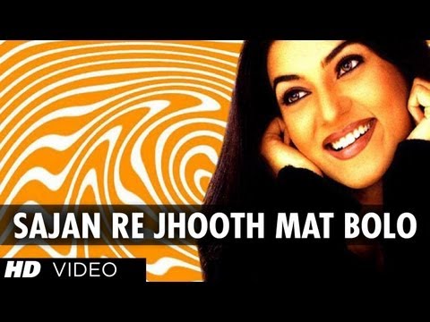 Sajan Re Jhooth Mat Bolo [Full Song] Kyon Ki...Mai...