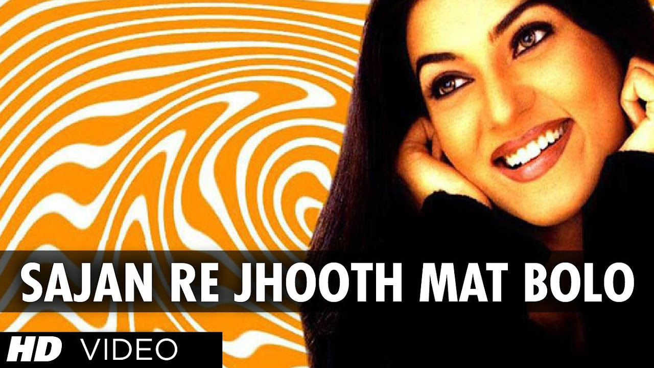 Sajan Re Jhooth Mat Bolo Full Song Kyon KiMain Jhuth Nahin Bolta