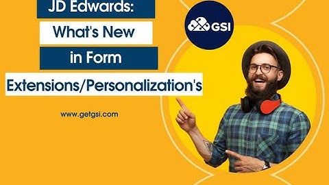 JD Edwards Form Extensions & Personalizations - What