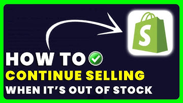 Shopify: How to Continue Selling When Out of Stock