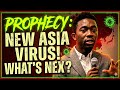I SAW A NEW VIRUS IN ASIA || PROPHECY FOR THE CONTINENT OF ASIA
