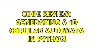 Code Review: Generating a 1D cellular automata in Python