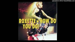 Roxette - How Do You Do