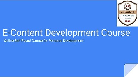 E-Content Development Course | Remote Learning | Educator Guide | Free Course