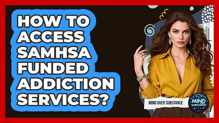 How To Access SAMHSA Funded Addiction Services?