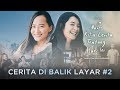 Di Balik Layar #2 Nanti Kita Cerita Tentang Hari Ini