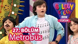 Güldüy Güldüy Show Çocuk 27. Bölüm | Metrobüs