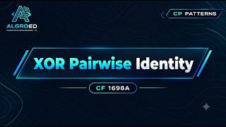 XOR Pairwise Identity | Competitive Programming Pattern #18 | Algroed
