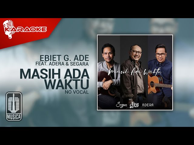 Ebiet G. Ade, Adera, Segara - Masih Ada Waktu (Official Karaoke Video) | No Vocal - Female Version class=