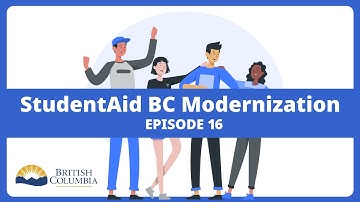 StudentAid BC (SABC) Student Information Management System (SIMS) Modernization Episode 16