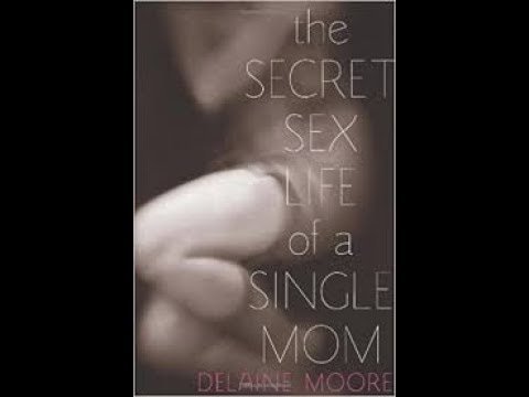 The Secret Life Of A Single Mom