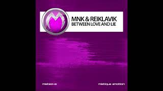 MNK & Reiklavik - Between Love & Lie