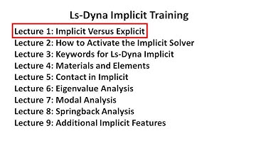 Ls-Dyna Implicit Training: Lecture 1: Implicit Versus Explicit