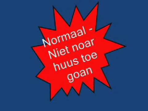 Normaal - Niet noar huus toe goan