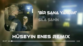 Sıla Şahin - Bir Sana Yandım Ben ( Hüseyin Enes Remix ) @silasahinresmi Resimi